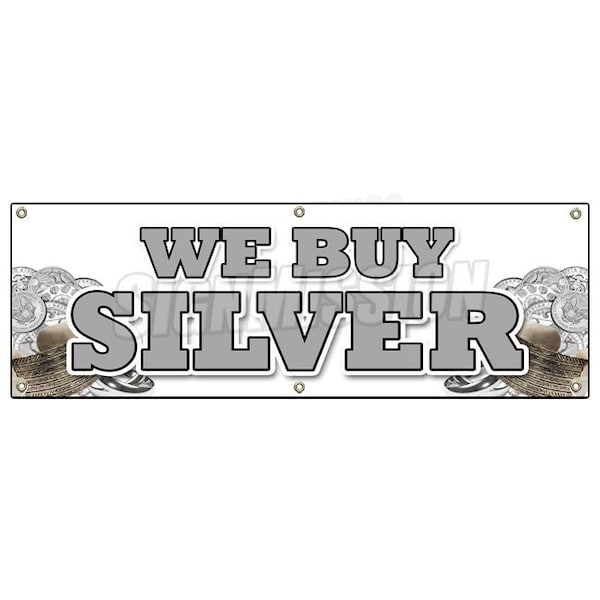 WE BUY SILVER BANNER SIGN gold sell rare cash bullion diamonds coins